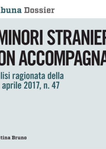 POSTFAZIONE AL TESTO”MINORI STRANIERI NON ACCOMPAGNATI. ANALISI RAG. DELLA L.7.4.2017 N. 47. AUTRICE T. BRUNO “LA TRIBUNA DOSSIER”