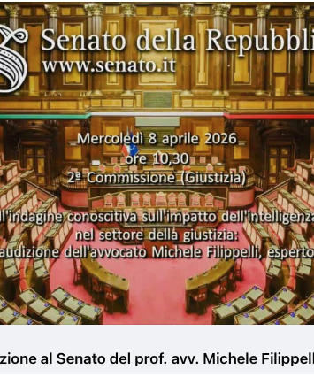 Intelligenza artificiale e giustizia: l’audizione al Senato del Prof. Avv. Michele Filippelli